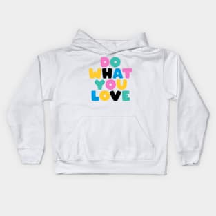 do what you love Kids Hoodie